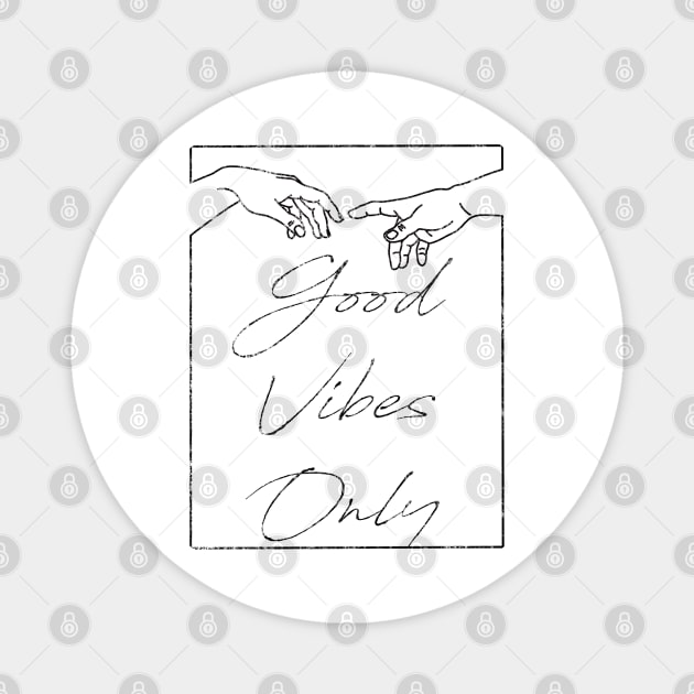 Good Vibes - Black Distressed Magnet by Tatted_and_Tired
